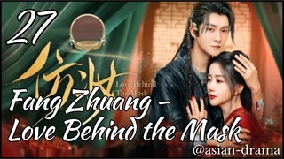 Fang Zhuang – Love Behind the Mask (2025) – Eps. 27 [Sub Indo]
