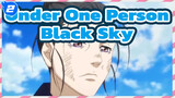 Under One Person|Season 2——Black Sky【AMV】_2