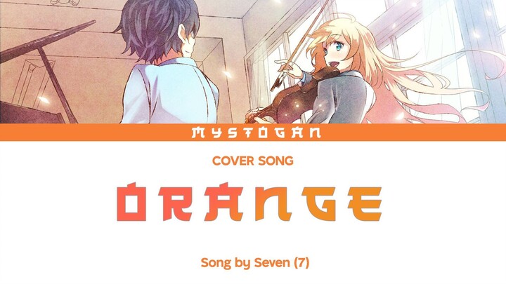 『 ORANGE / 7 』Your Lie In April OP Bahasa Indonesia | Cover Song by Mystogan
