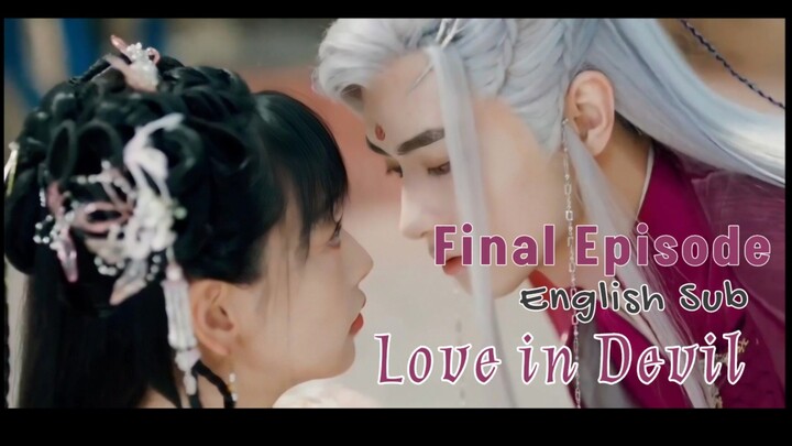 {ENG SUB} Love in Devil (Wu Ran)  Final Episode| Cdrama 2024