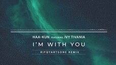 I'm With You (RifqyArtsOne Remix) [Progressive House]