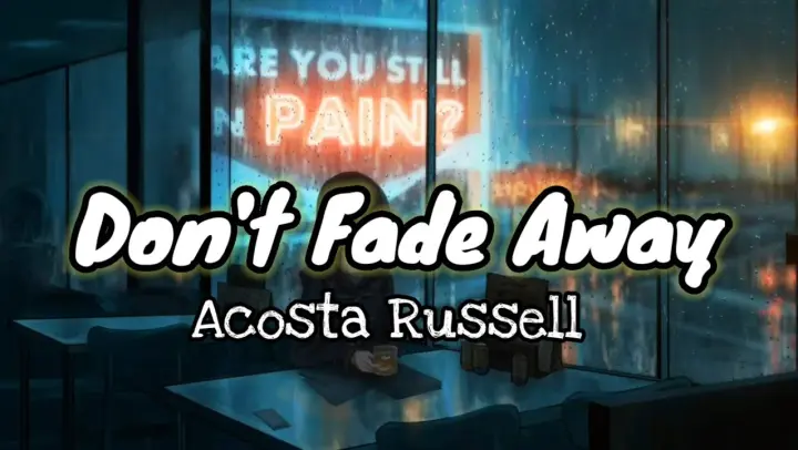 Don't Fade Away - Acosta Russell (Lyrics) | KamoteQue Official