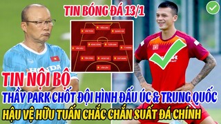 TIN NỘI BỘ: THẦY PARK CHỐT ĐỘI HÌNH ĐẤU ÚC VÀ TRUNG QUỐC, HẬU VỆ HỮU TUẤN CHẮC CHẮN SUẤT ĐÁ CHÍNH