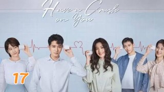 Have a Crush on You EP17