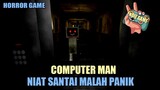 Game Indie PC Computer Man | Game Horror Yang Bisa Uji Mental Kalian !!!