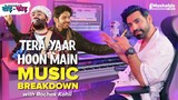 TERA YAAR HOON MAIN Music Breakdown with Rochak Kohli | Arijit Singh | Mashable Todd-Fodd | EP17