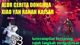 Batle Through The Heavens  S 20 Part 53 Ranah Kaisar | Tujuh Langkah Mengejutkan