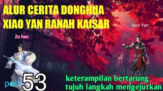 Batle Through The Heavens  S 20 Part 53 Ranah Kaisar | Tujuh Langkah Mengejutkan