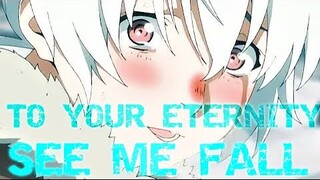 「AMV」To Your Eternity x See Me Fall x Y2K