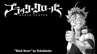 Black Clover Opening 3 Full『Black Rover』by Vickeblanka | Lyrics