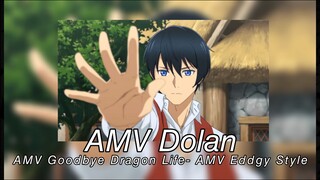 AMV Dolan （ドラヌ゙) - AMV Goodbye Dragon Life - AMV Eddgy Style