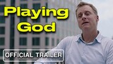 PLAYING GOD (2021) | Official Trailer - Hannah Kasulka, Luke Benward, Michael McKean