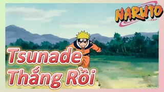 Tsunade Thắng Rồi