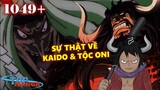[One Piece 1049+]. Sự thật về Kaido và tộc Oni, kẻ thù mới sắp xuất hiện?