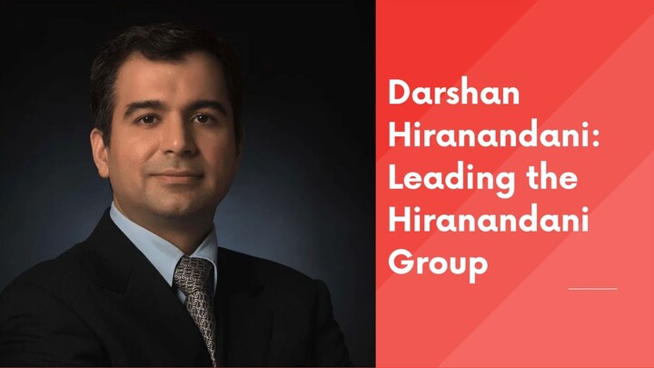 Darshan Hiranandani Leading the Hiranandani Group