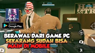 GAME PC INI BISA DIMAINKAN DI MOBILE | PAYDAY CRIME WAR GAMEPLAY