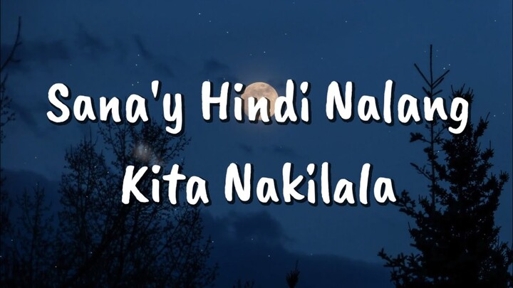 Sana'y Hindi Nalang Kita Nakilala (Lyrics Video) [TikTok] ðŸŽµ