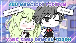 Aku Memiliki Pikiran yang Sama Dengan Jodoh Pt.2|Gacha Life Indonesia||GLMM