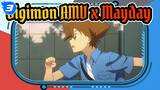 I Heard That Those Who Listen To Mayday Would Never Need To Grow Up | Digimon AMV_3