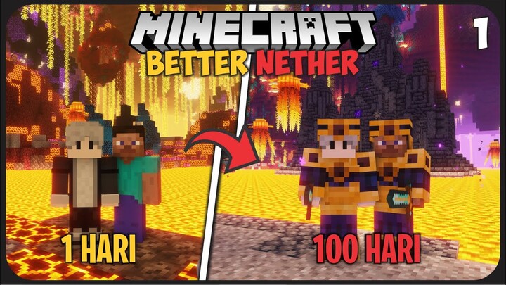 100 Hari di Minecraft Tapi di Better Nether Only ! - Nether yang Lebih Baik - Part 1