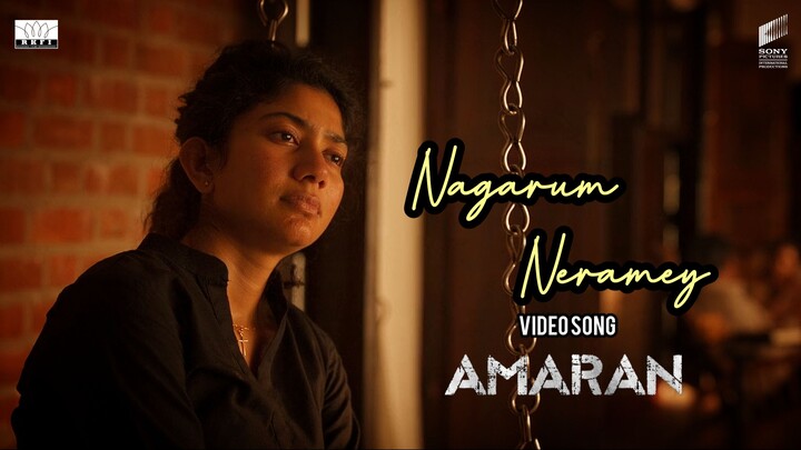 Amaran - Nagarum Neramey Video Song 4K HD [Additional Track]