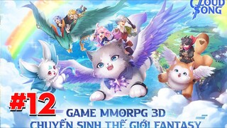 Cloud Song VNG #12 - Khiêu chiến ARENA server SEA - Game MMORPG 3D chuyển sinh thế giới Fantasy