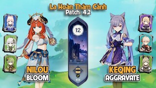 Nilou Bloom & Keqing Aggravate | La Hoàn Thâm Cảnh Tầng 12 | Genshin Impact 4.2