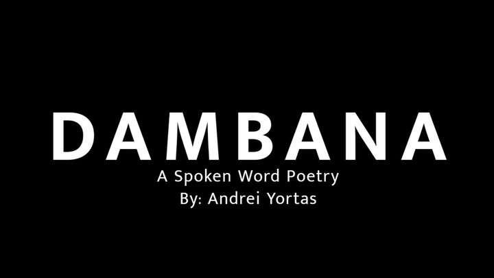 DAMBANA - Andrei Yortas ( A Spoken Word Poetry)