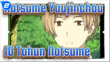 Natsume Yuujinchou | 10 Tahun Natsume yang Sehangat Seperti Aslinya_2