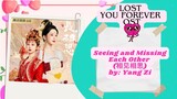 Seeing and Missing Each Other (相见相思) by: Yang Zi - Lost You Forever OST