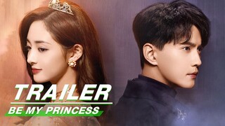 Official Trailer: Be My Princess | 影帝的公主 | Xu Zhengxi, Zhou Jieqiong | iQiyi