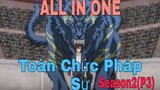ALL IN ONE" Toàn Chức Pháp Sư " | Season2(P3) |  Tóm tắt anime hay | Review Anime | Sún Review Anime