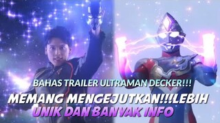 Breakdown trailer Ultraman Decker!!!Lebih unik berbanding Ultraman Trigger?