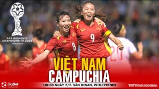 Tuyển nữ Việt Nam vs Campuchia (18h00 ngày 7/7) | BÓNG ĐÁ NỮ ĐÔNG NAM Á 2022 | NHẬN ĐỊNH BÓNG ĐÁ