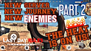 [LDRS] NEW SERVER, NEW JOURNEY, NEW ENEMIES - THE HEAT IS ON US! PART 2