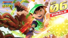 Boboiboy Galaxy SORI 2 [ EP06 ] EP FINALE