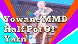 [MMD] Yowane - Half Pot Of Yarn