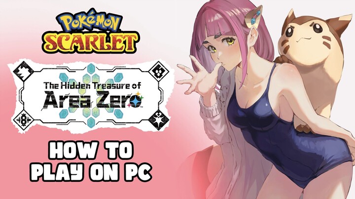 How to Play Pokémon Scarlet The Hidden Treasure of Area Zero on Yuzu Switch Emulator PC