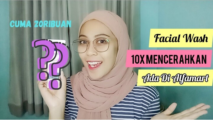 REVIEW FACIAL WASH YANG ADA DI ALFAMART