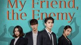 My Friend The Enemy (2022) Episode 15