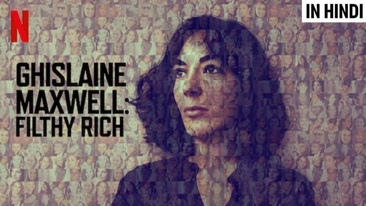 Ghislaine Maxwell Filthy Rich Documentary in Hindi