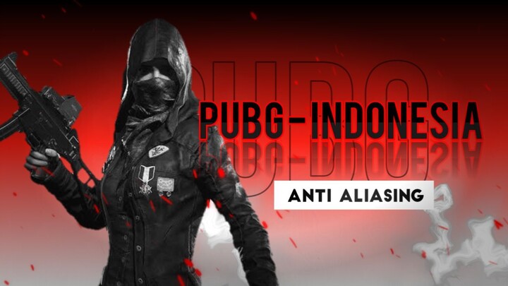 PUBGM Indonesia - Anti Aliasing, Main Hp, Afk