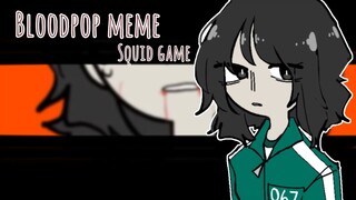 BLOODPOP MEME | squid game | player 067 (Sae byeok) | warning : bl00d, flash, spoiler