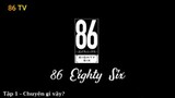 86 Eighty Six Tập 1 - Chuyện gì vậy