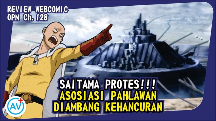 Saitama PROTES!!! Asosiasi Pahlawan Diambang Kehancuran!! - Review OPM (Webcomic Chapter 128)
