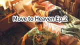 Move to Heaven Ep.2 (Korean Drama 2021)
