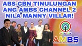 ABS-CBN TINULUNGAN ANG AMBS CHANNEL 2 NA NGAYON AY HAWAK NILA MANNY VILLAR!