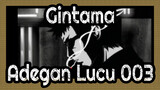 Gintama|Adegan Lucu - 003