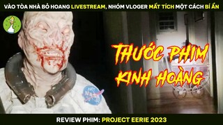 [Review Phim] Vào Tòa Nhà Bỏ Hoang Livestream, Nhóm Vlogger Mất Tích Một Cách Bí Ẩn