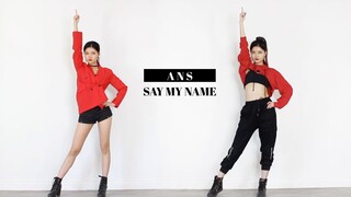 [ซูซีเหมี่ยว] ANS "Say My Name" เต้นโคฟเวอร์ ฉันชอบท่าเต้นนี้มาก!